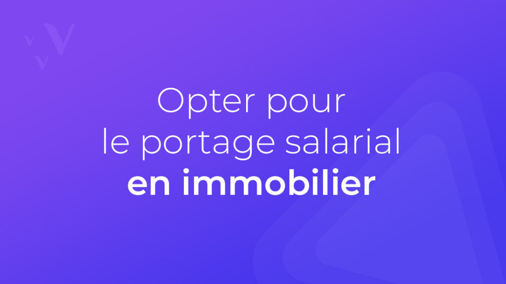 Opter Pour Le Portage Salarial En Immobilier Seven Portage