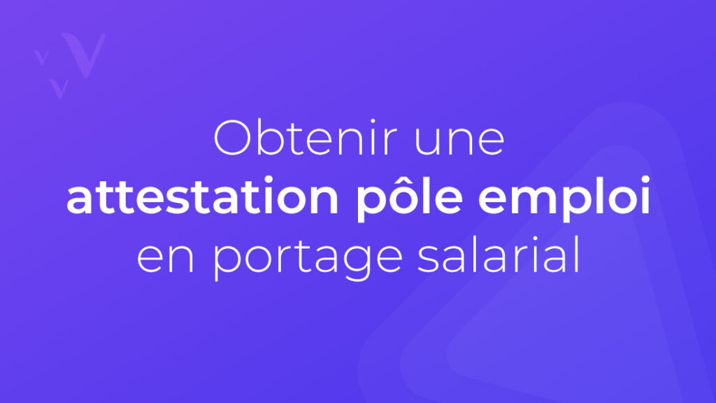 Obtenir Une Attestation Pôle Emploi En Portage Salarial Seven Portage 